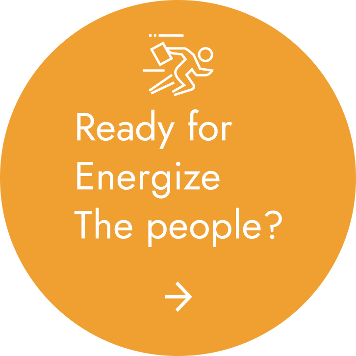 Ready for
								Energize The people?